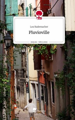 Pluvioville. Life is a Story - story.one - Rademacher, Lea
