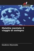 Malattia mentale: il viaggio di sostegno