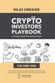 The Crypto Investors Playbook: An Insider's Guide to Investing in Cryptocurrency