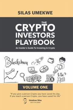 The Crypto Investors Playbook: An Insider's Guide to Investing in Cryptocurrency - Umekwe, Silas