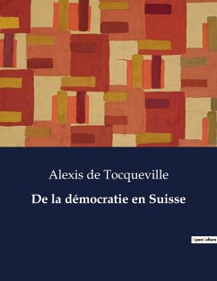 De la démocratie en Suisse - De Tocqueville, Alexis