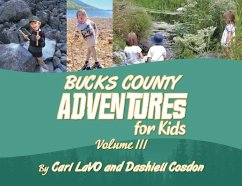 Bucks County Adventures for Kids: Volume III - Lavo, Carl; Cosdon, Dashiell