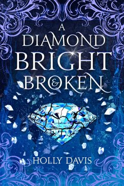 A Diamond Bright and Broken - Davis, Holly