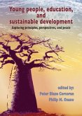 Young People, Education, and Sustainable Development: Exploring Principles, Perspectives, and Praxis