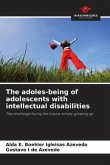 The adoles-being of adolescents with intellectual disabilities