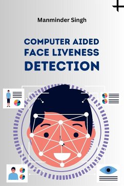 Computer Aided Face Liveness Detection - Singh, Manminder