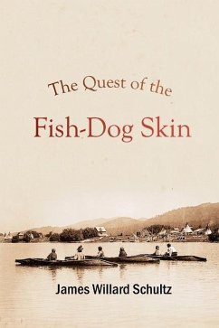 The Quest of the Fish-Dog Skin - Schultz, James Willard