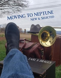 Moving to Neptune: New & Selected - Braggs, Earl