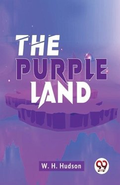 The Purple Land - Hudson, W H