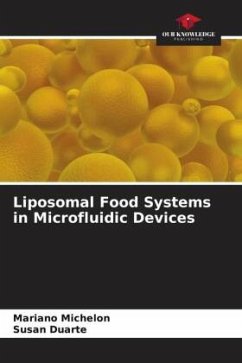 Liposomal Food Systems in Microfluidic Devices - Michelon, Mariano;Duarte, Susan