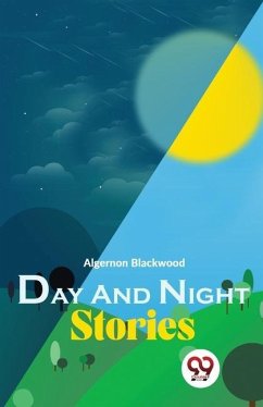 Day And Night Stories - Blackwood, Algernon