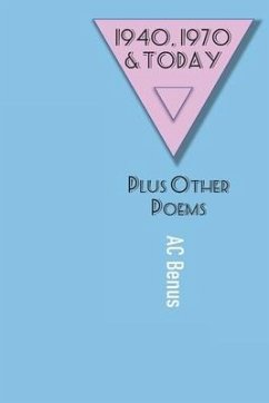 1940, 1970 and Today: Plus Other Poems - Benus, Ac