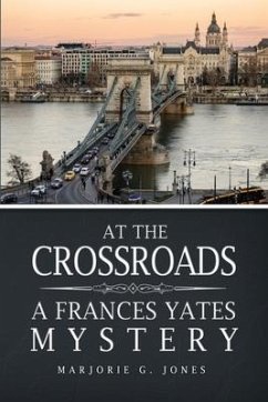 At the Crossroads: A Frances Yates Mystery - Jones, Marjorie G.