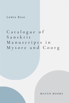 CATALOGUE OF SANSKRIT MANUSCRIPTS IN MYSORE AND COORG - Rice, Lewis