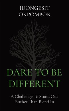 DARE TO BE DIFFERENT - Okpombor, Idongesit DARE TO BE DIFFERENT - Okpombor, Idongesit