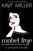 Mabel Frye: Accidental Private Eye: A Prequel Novella