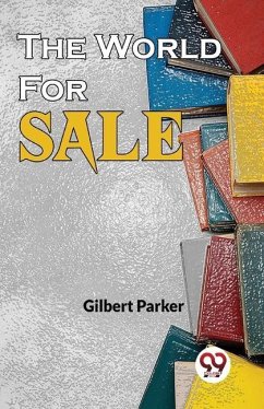 The World For Sale - Parker, Gilbert