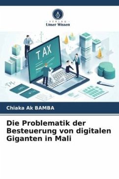Die Problematik der Besteuerung von digitalen Giganten in Mali - BAMBA, Chiaka Ak