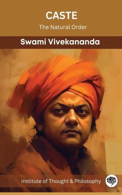 Caste: The Natural Order (by ITP Press) - Vivekananda, Swami; Institute of Thought & Philosophy