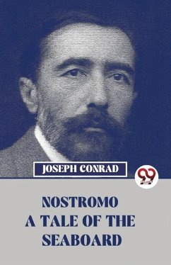 Nostromo A Tale Of The Seaboard - Conrad, Joseph