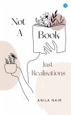 Not a Book, Just Realisations!
