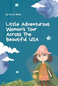 Little Adventurous Woman Tour across the Beautiful USA - Johnson, Jessie; Johnson, Tara
