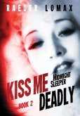 Kiss Me Deadly: Speakeasies, Bootleggers, Flappers - Blackmail and Deception on the Streets of Prohibition Era Manhattan