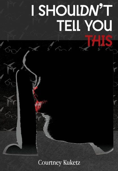 I Shouldn't Tell You This I Shouldn't Tell You This