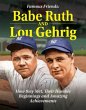 Famous Friends: Babe Ruth and Lou Gehrig - Bild 1