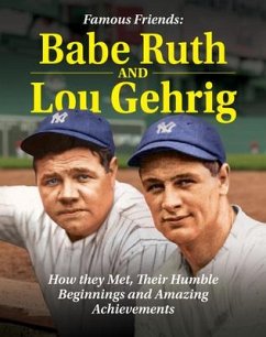 Famous Friends: Babe Ruth and Lou Gehrig - Democker, Michael