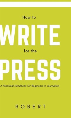 How to Write for the Press - Robert