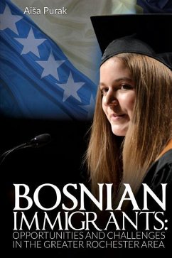 Bosnian Immigrants: Opportunities and Challenges - Purak, Aisa