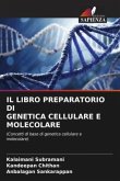 IL LIBRO PREPARATORIO DI GENETICA CELLULARE E MOLECOLARE