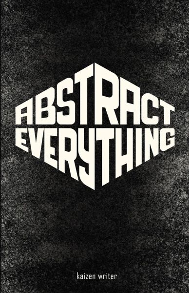 Abstract Everything Abstract Everything