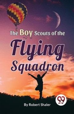 The Boy Scouts Of The Flying Squadron - Shaler, Robert