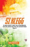 Si Klegg Si And Shorty Meet Mr. Rosenbaum, The Spy, Who Relates His Adventures book 3
