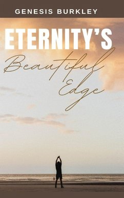 Eternity's Beautiful Edge - Burkley, Genesis