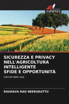 SICUREZZA E PRIVACY NELL'AGRICOLTURA INTELLIGENTE SFIDE E OPPORTUNITÀ - NEERUKATTU, RAGHAVA RAO