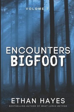 Encounters Bigfoot: Volume 7 - Hayes, Ethan