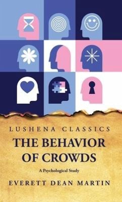 The Behavior of Crowds A Psychological Study - Everett Dean Martin
