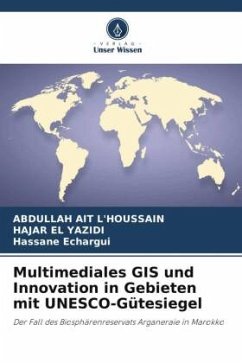 Multimediales GIS und Innovation in Gebieten mit UNESCO-Gütesiegel - AIT L'HOUSSAIN, Abdullah;EL YAZIDI, HAJAR;ECHARGUI, HASSANE