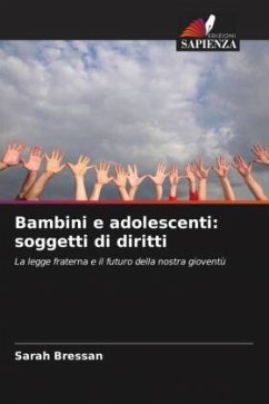 Bambini e adolescenti: soggetti di diritti - Bressan, Sarah