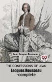 The Confessions Of Jean Jacques Rousseau- complete