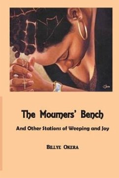 The Mourners Bench: And Other Stations of Weeping and Joy - Okera, Billye
