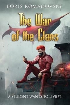 The War of the Clans (A Student Wants to Live Book 4): LitRPG Series - Romanovsky, Boris