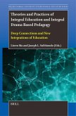 Theories and Practices of Integral Education and Integral Drama Based Pedagogy: Deep Connections and New Integrations of Education