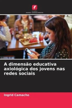 A dimensão educativa axiológica dos jovens nas redes sociais - Camacho, Ingrid