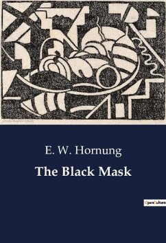 The Black Mask - Hornung, E. W.