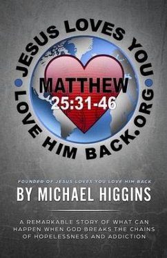 Jesus Loves You Love Him Back - Higgins, Michael