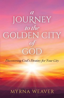 A Journey to the Golden City of God - Weaver, Myrna